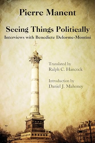 Seeing Things Politically: Interviews with Benedicte Delorme-Montini von St. Augustine's Press
